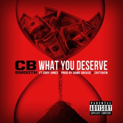 What You Deserve Feat. Cory Jones, Dame Grease And Zaytoven