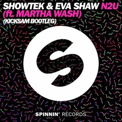 Showtek & Eva Shaw Feat. Martha Wash - N2U (Kicksam Bootleg) ¡FREE DOWNLOAD!