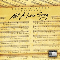 Grits & Coffee - "Not a Love Song" prod. ThaMusicMaker