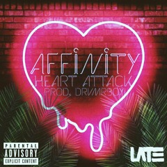 Affinity - Heart Attack (Prod. DRVMRBOY)