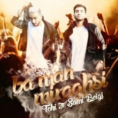 TOHI&SAMI BEIGI BA MAN MIRAGHSI NEW 2015