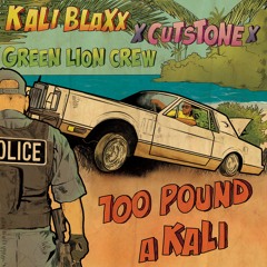 Kali Blaxx X Cut Stone X Green Lion Crew- 100 Pound A Kali