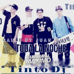 Toda La Noche -De La Calle Ft. Juan Quin Y Dago (Tinto Dj) Cumbia 2015
