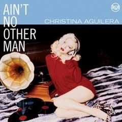 Ain't No Other Man - Christina Aguilera (Chubbs & Hunter Bourke Bootleg)*FREE DL @ 1K PLAYS*