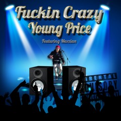 F**kin Crazy (featuring Marzian) (Produced By Damas Beats)