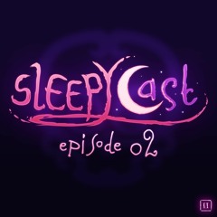 SleepyCast S2:E2 - [The Evolution of Mankind and Molestation]