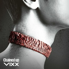 빅스 (VIXX) - 사슬 (Chained Up)