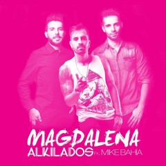 Magdalena Alkilados FT. Mike Bahia (Audio Oficial) PURA PLAYA