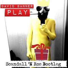David Banner - Play (Scandall 'N Ros Bootleg Remix) ((((FREE DOWNLOAD))))