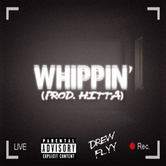 Drew Flyy - Whippin' [FINAL]