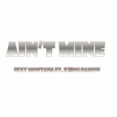 Ikey Montana & KiiiNG Ramon - Ain't Mine [ HD ]