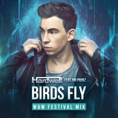 Hardwell feat. Mr Probz - Birds Fly (W&W Festival Mix)