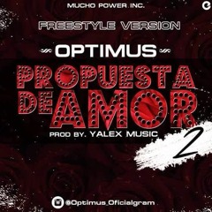 Optimus - Propuesta De Amor 2 (Prod. Yalex Music y Nan2)