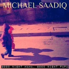 Michael Saadiq (미카엘 사딕) - Goodnight Mama, Goodnight Papa