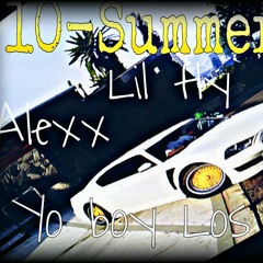 10-Summers Alexx, Lil fly & Yo boy Los
