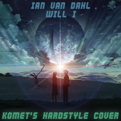 Ian Van Dahl - Will I (Komet's Hardstyle Cover)