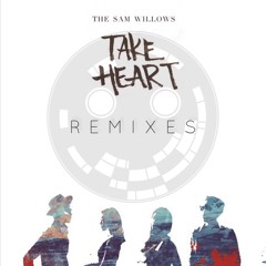 The Sam Willows - Take Heart Remixes [ OUT 26th Nov ]