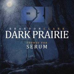 Stream Brandon Clark | Listen to Xfer Serum - Dark Prairie 