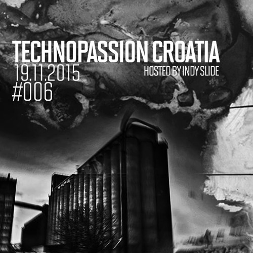 Technopassion Croatia | Hosted By Indy Slide | Episode #6 : Indy Slide