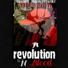 Messiah "Change" (feat. Malcom X) From tha 4th album -A Revolution In Blood-.. coming soon...  *MASSACRE MUZIK