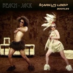 Beach - Jack ( Markus Loop Bootleg )