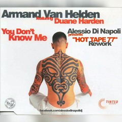 Armand Van Helden - You Don't Know Me (Alessio Di Napoli pres. Hot Tape 77 Rework) [FREE DL]