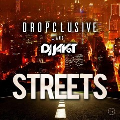 Dropclusive & DJ Jay-T -  Streets (P!Crash Handsup Mix)