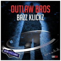 SUB054 OutLaw Bros - Bazz Klickz - (Original Mix)(Preview) (OUT NOW)