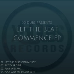 Let The Beat Commence Ep Out NOW on Beatport & iTunes