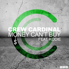 Crew Cardinal Feat. Kodie - Money Can't Buy (DJ Gollum Feat. DJ Cap Radio Edit) SNIP