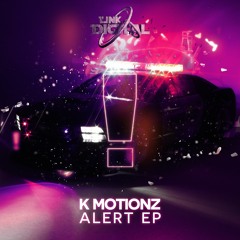 K MOTIONZ - ALERT (OUT NOW) ALERT EP