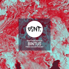 DSNT Podcast 26 - Bintus - Power Vacuum Podcast
