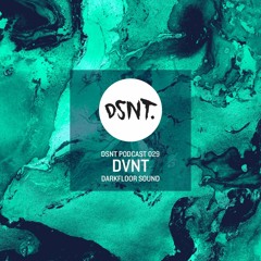 DSNT Podcast #29 - DVNT (Darkfloor Sound)