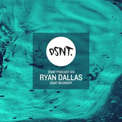 DSNT Podcast 031 - Ryan Dallas