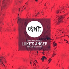 DSNT Podcast 033 - Luke's Anger - 808s and Bellyaches