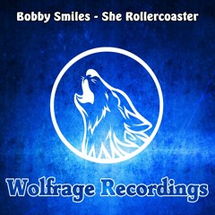 Bobby Smiles - She Rollercoaster [Preview] Get it Now !