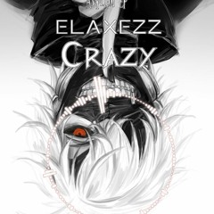 [Asylum EP] Elaxezz - Crazy (Original mix)