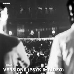 TRAX.166 VERSIONS (PSYK & TADEO)