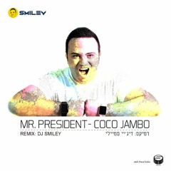 Mr. President - CoCo Jambo (DJ SMILEY REMIX)