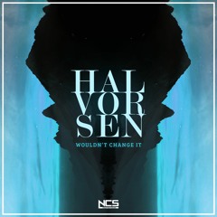 Halvorsen - Wouldn't Change It [NCS Release]