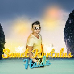 Samet Kurtulus - Haide (Official Extented Version)