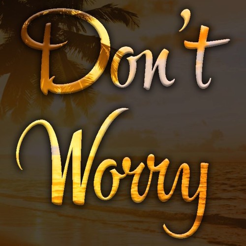 Don't Worry