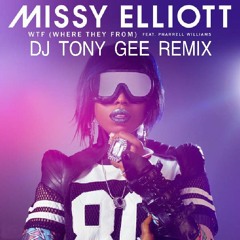 Missy Elliot Feat: Pharrell - WTF (Where They From) Tony Gee Remix