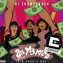 DJ SHAWTY ROCK 'ON MY MIND' Ft. Tk N Cash & Que