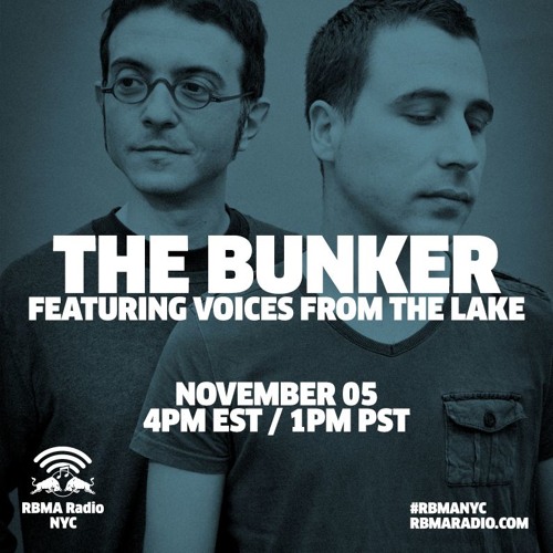 The Bunker on RBMA Radio: Voices From The Lake 11/05/2015