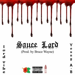 Sauce Lord (feat. Lord Vibe) [Prod. By Bruce Wayne]