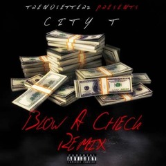 City T- Blow A Check Freestyle