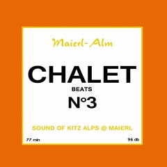 Chalet Beat No.3 - The Sound of Kitz Alps Maierl Compiled by Dj Hoody - Teaser