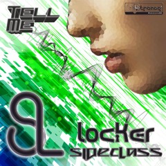 Locker & Sideclass - Tell Me (DEMO)***OUT SOON***