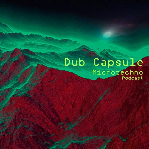 Dub Capsule - Microtechno Podcast